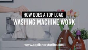 How Does a Top Loading Washing Machine Work