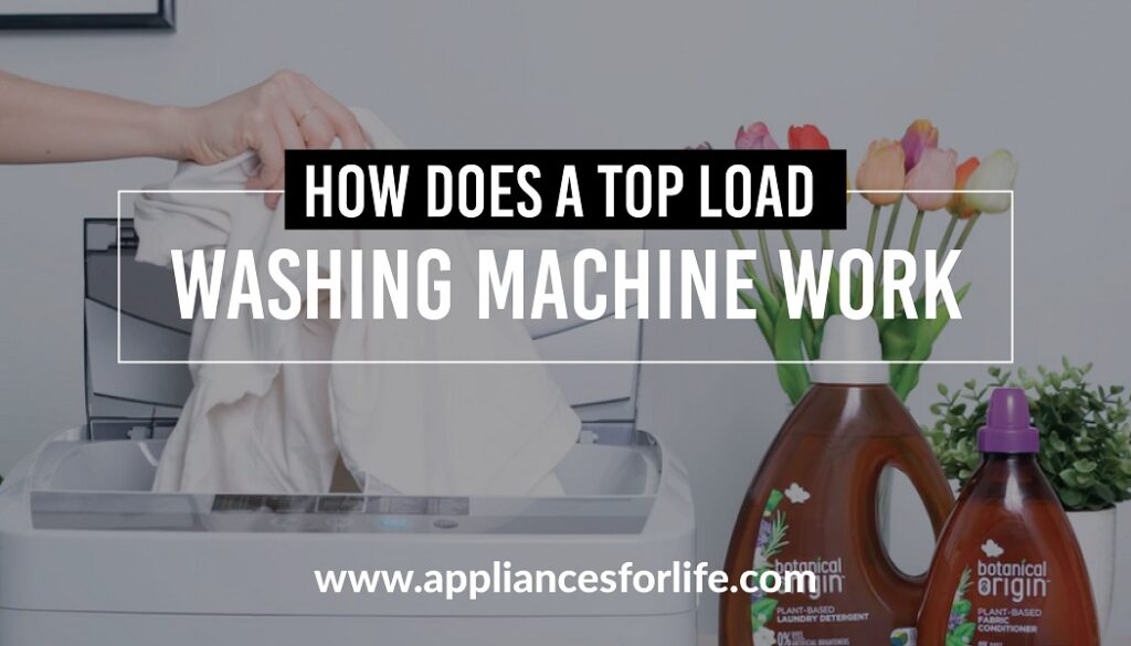 How Does a Top Loading Washing Machine Work