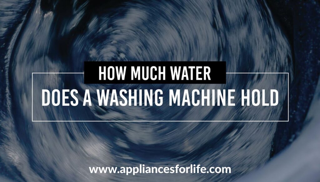 How Much Water Does a Washing Machine Hold