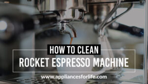 How To Clean A Rocket Espresso Machine