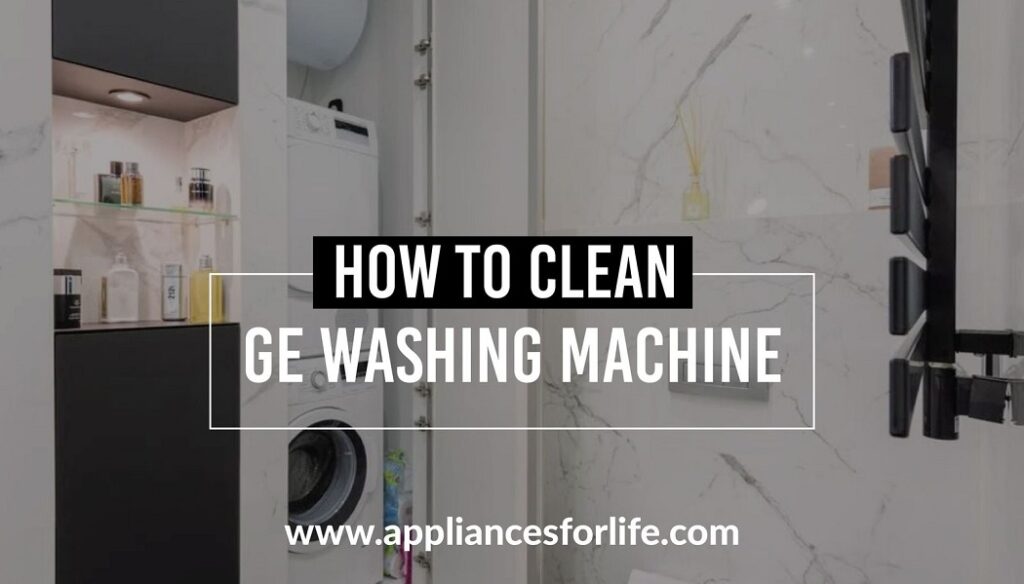 How To Clean a GE Washing Machine