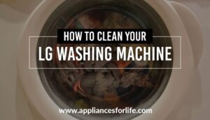 How to Clean Your LG Washing Machine