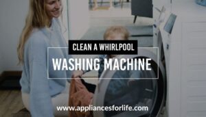 How to Clean a Whirlpool Washing Machine