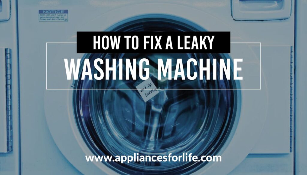 How to Fix a Leaky Washing Machine