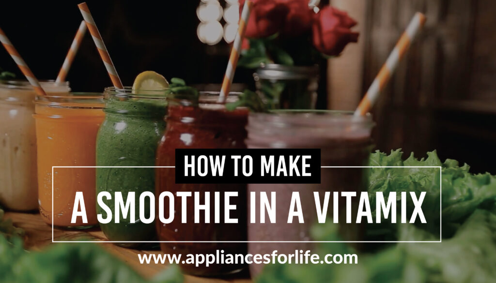 How to Make a Smoothie in a Vitamix