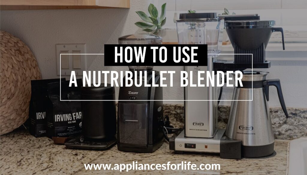 How to Use a Nutribullet Blender