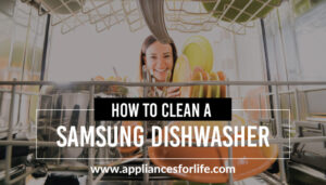 How to clean a Samsung dishwasher
