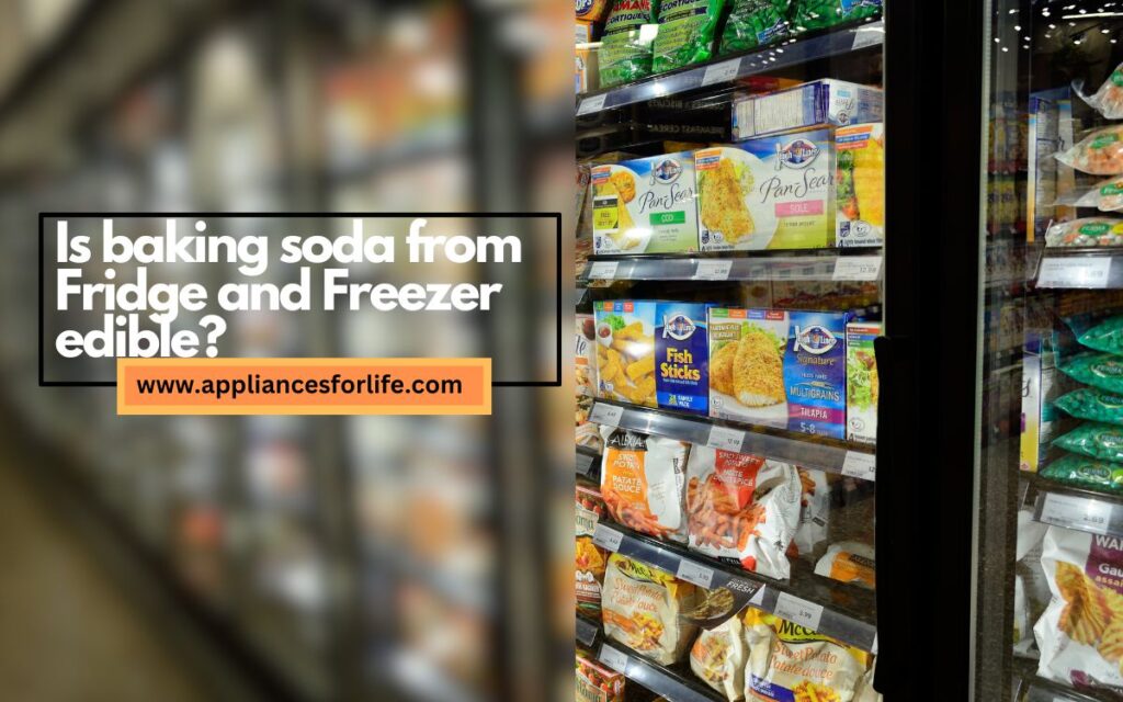 Is baking soda from Fridge and Freezer edible?