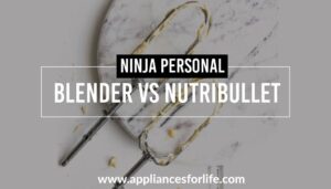 Ninja Personal Blender vs Nutribullet
