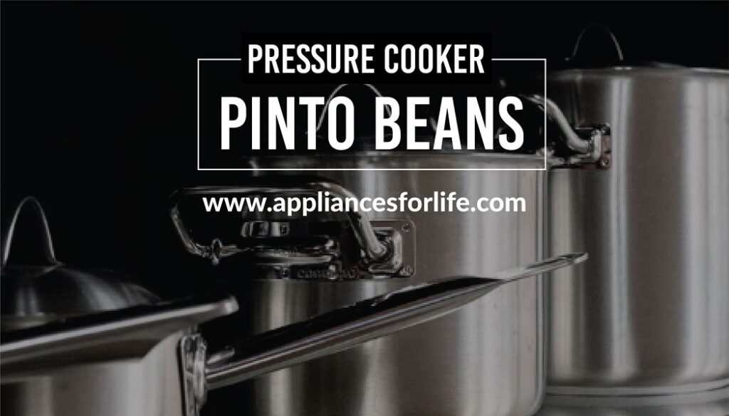 Pressure Cooker Pinto Beans