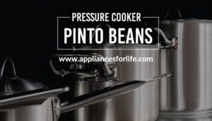 Pressure Cooker Pinto Beans