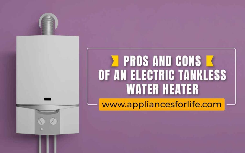 Pros And Cons Of An Electric Tankless Water Heater