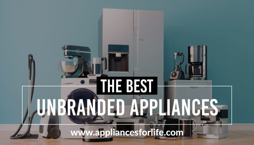 The Best Affordable Appliance Brands – Our Top 5 Picks