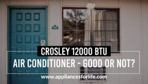 The Best Crosley 12000 BTU For Your Room
