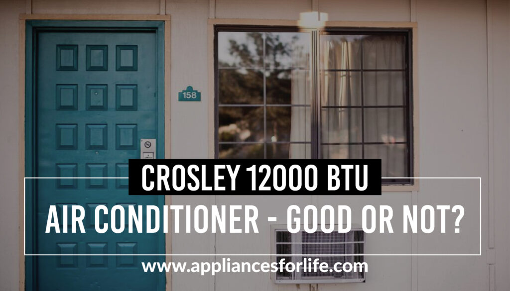 The Best Crosley 12000 BTU For Your Room