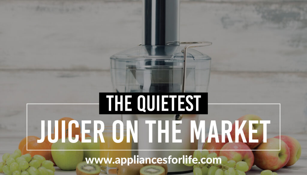 The quietest juicers in the market