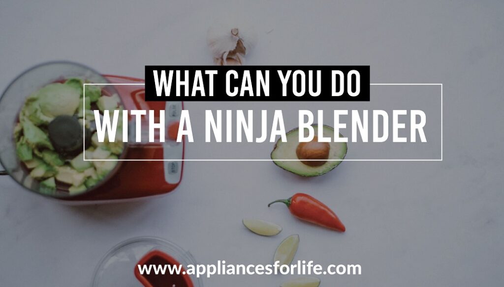 What Can You Do With a Ninja Blender