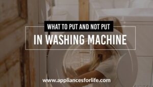 What To Put And Not Put In Washing Machine