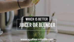 Which Is Better Juicer or Blender